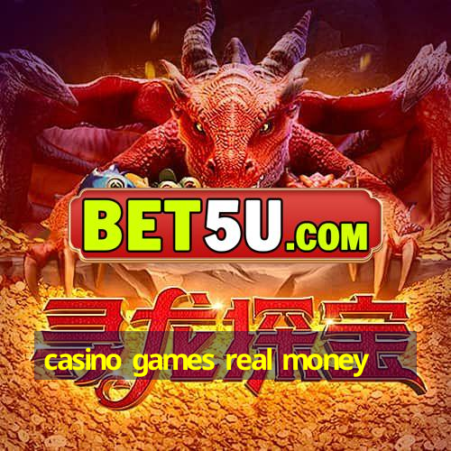 casino games real money